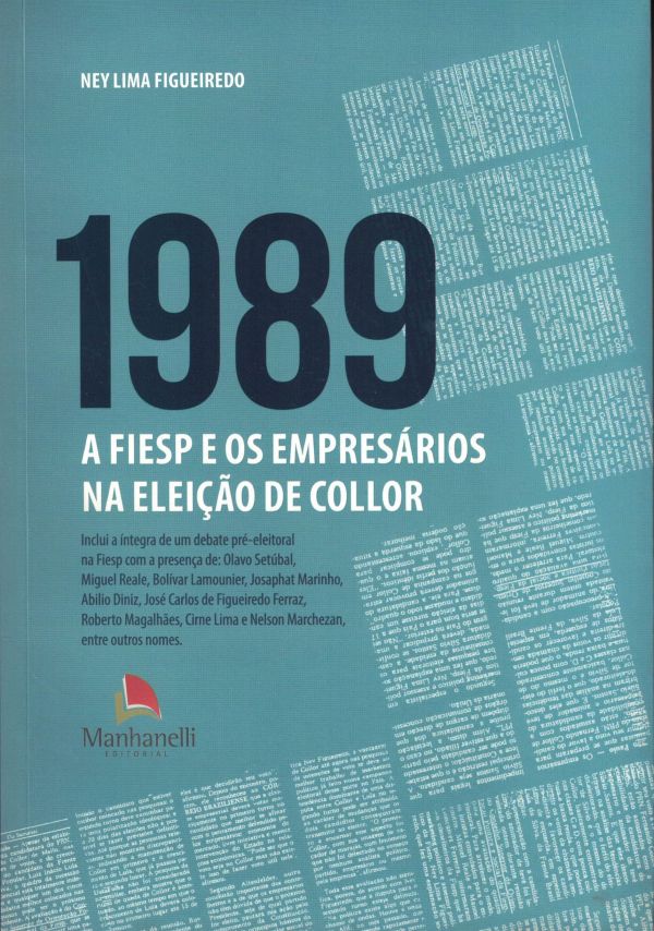 1989 A FIESP e os Empresários na Eleição de Collor